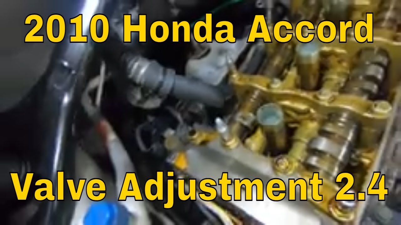 2010 Honda Accord Valve Adjustment 2.4