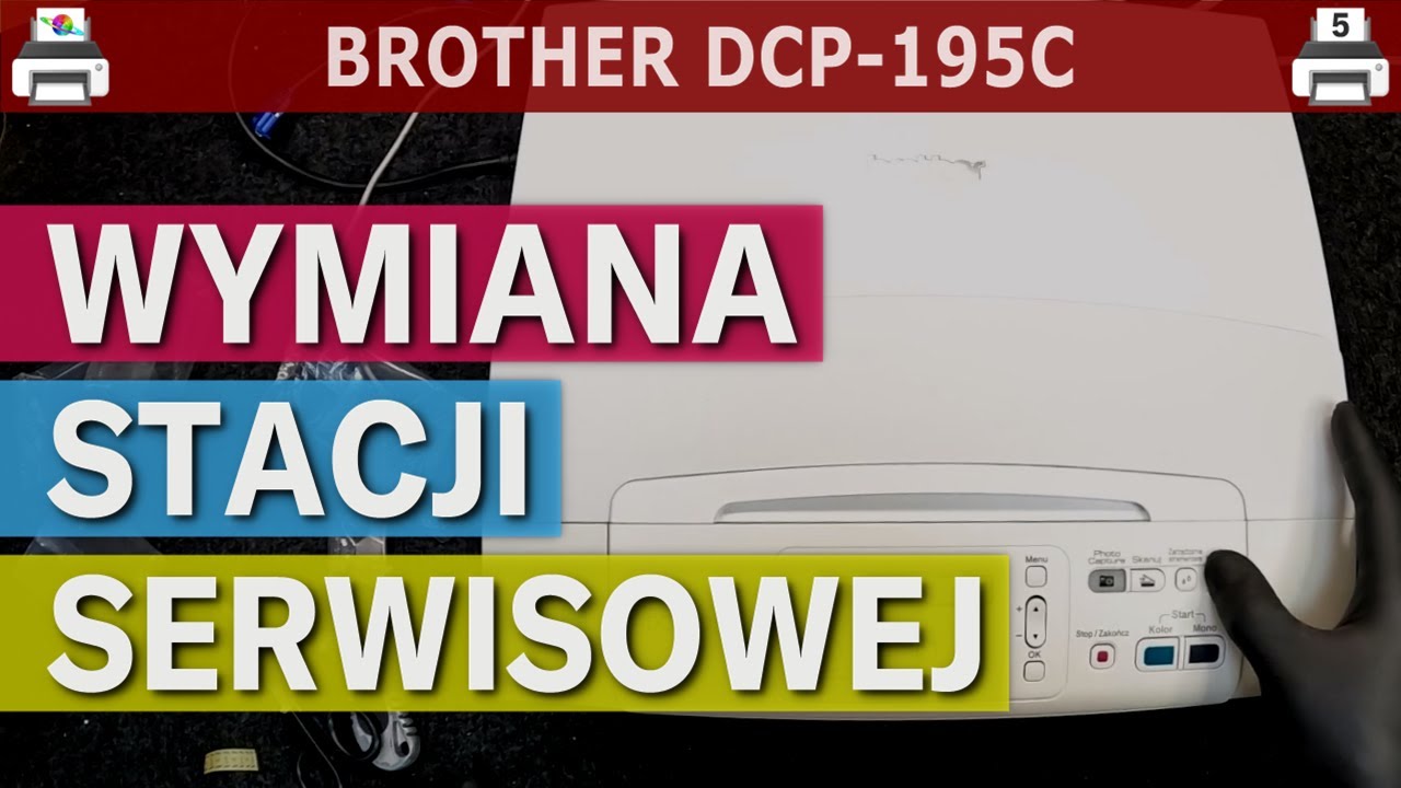 BROTHER DCP-195C 🖨️ Wymiana stacji serwisowej