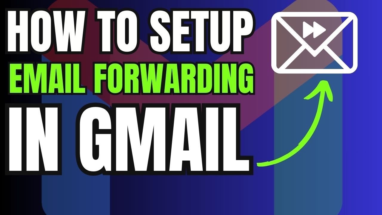 How to Set Up Automatic Email Forwarding in Gmail (2026)