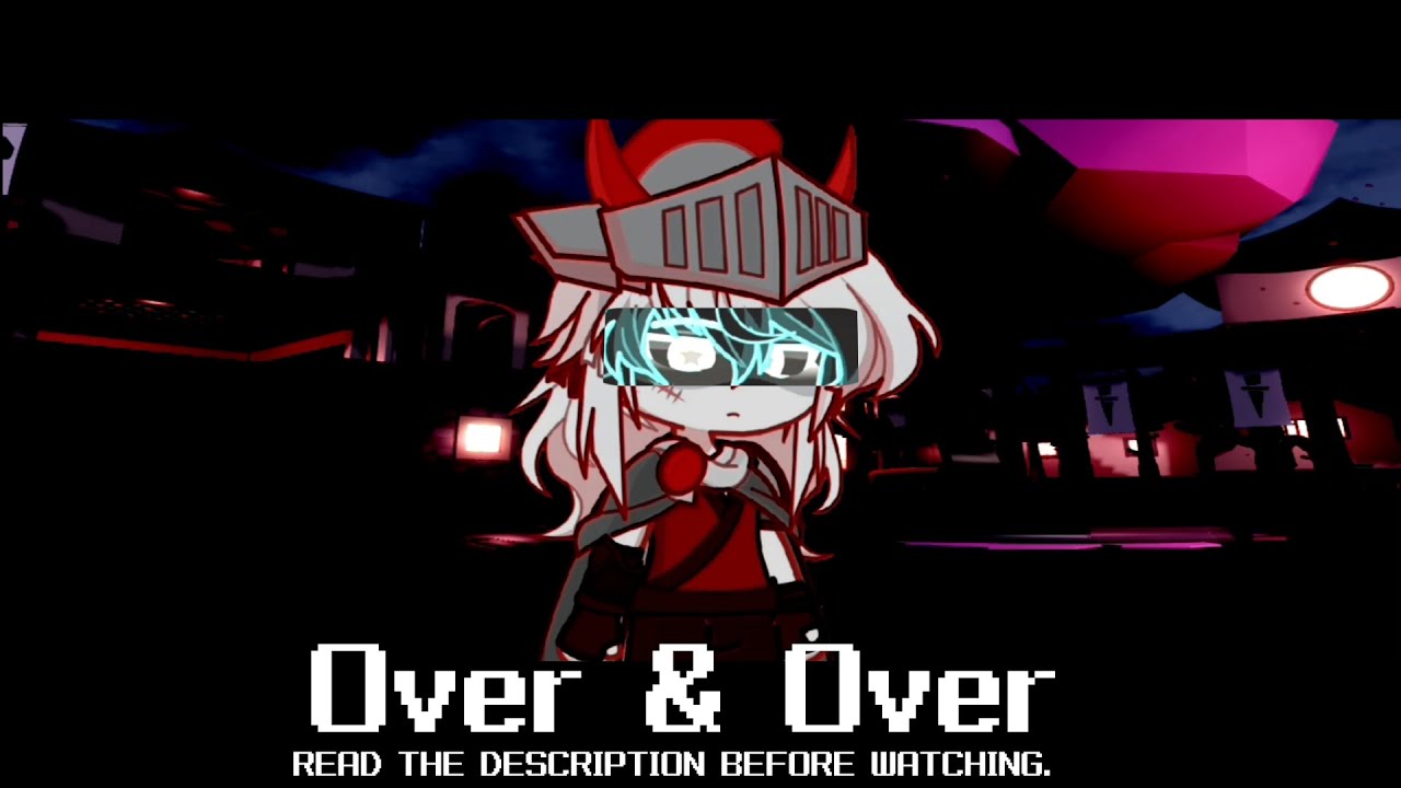 Over & Over // PHIGHTING! & Gacha // Ft. Sword and Rocket // Angst