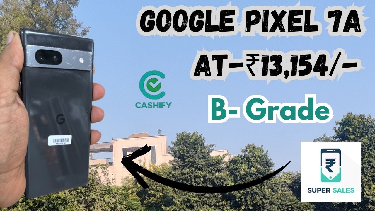 Unboxing Google Pixel 7A ( 8/128 ) in ₹13,154/-🔥✨| Cashify Supersale | B- Grade | Full Review