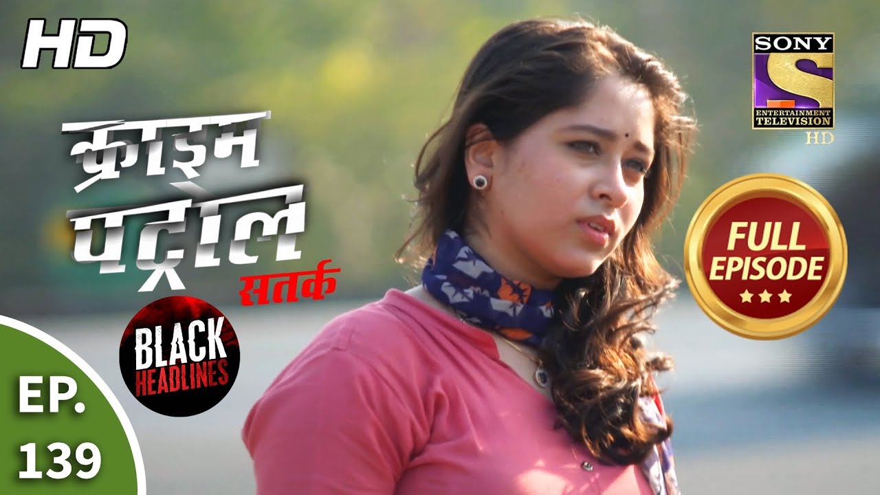 Crime Patrol Satark Season 2 - Ep 139 - Full Episode - 24th January, 2020