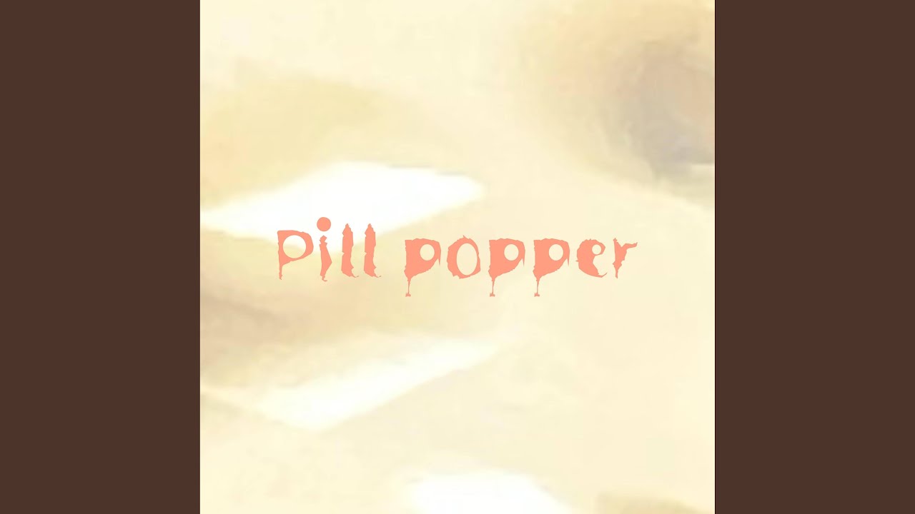 Pill popper (feat. Soft Bodies)