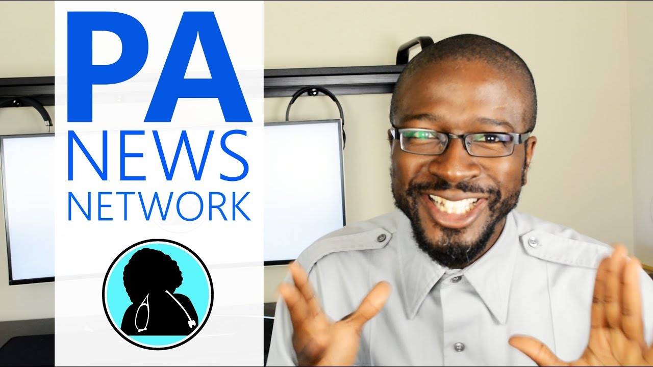 DR. Physician Assistant... Yes it's a Real Thing! || PA News Network