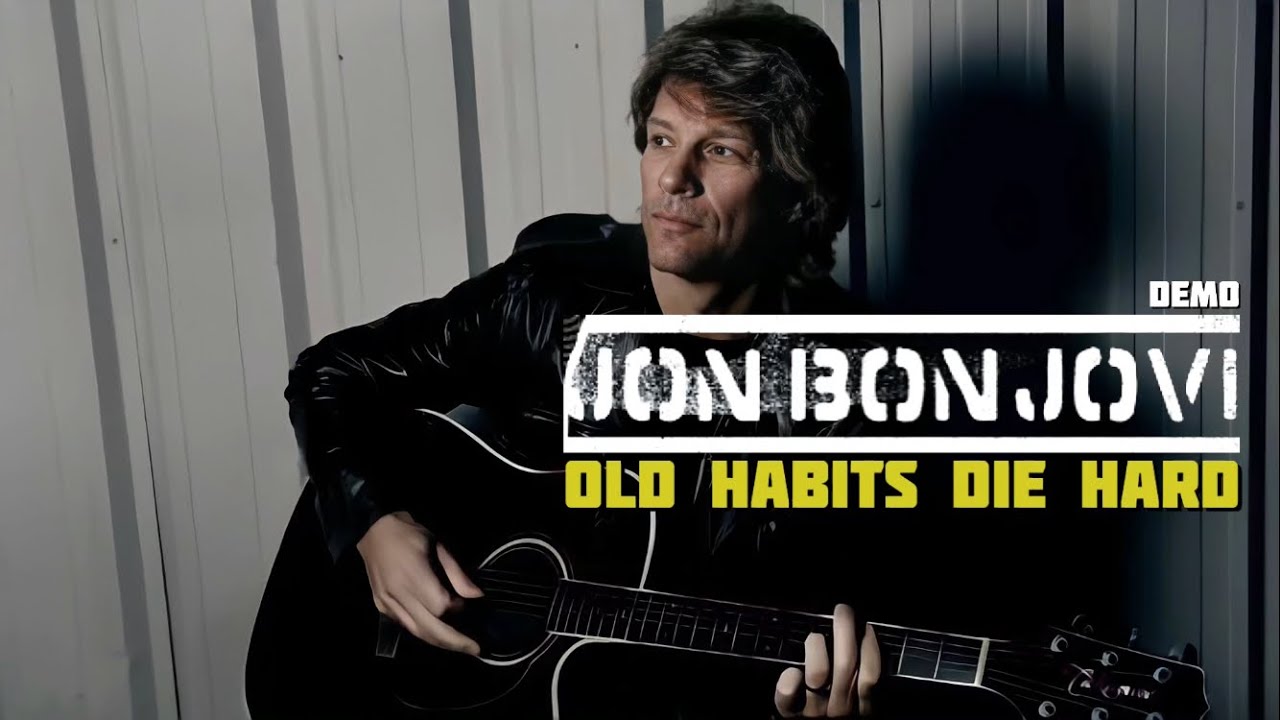 Jon Bon Jovi - Old Habits Die Hard (Demo)
