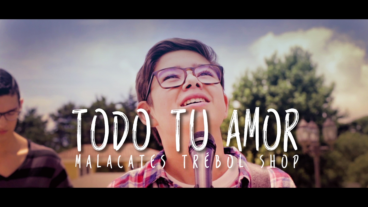 Todo Tu Amor - Malacates
