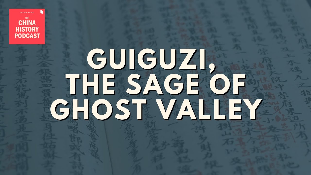 Guiguzi, The Sage of Ghost Valley | Ep. 336 | The China History Podcast