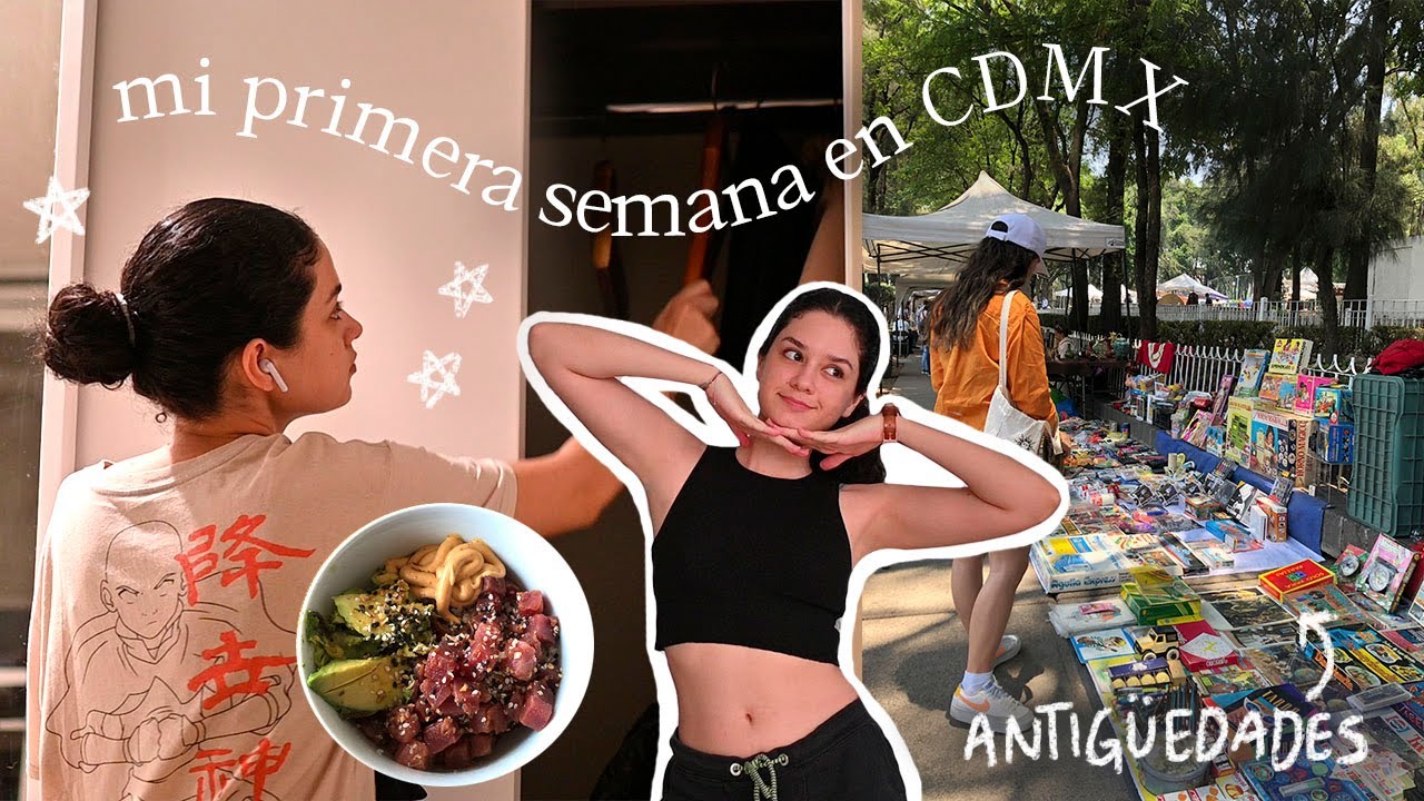 VLOG: mi primera semana en CDMX (mercado de antigüedades, desempacando, compras y sobreviviendo)