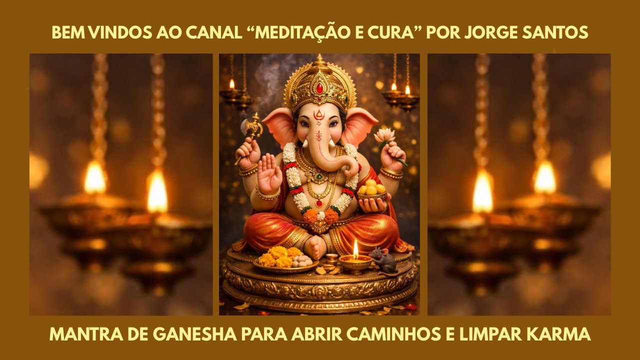 🌈MANTRA DE GANESHA PARA ABRIR CAMINHOS E LIMPAR KARMA🌈