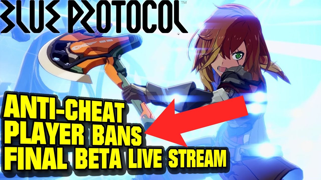 Blue Protocol Final Beta Live Stream, Player BANS & ANTI-CHEAT!