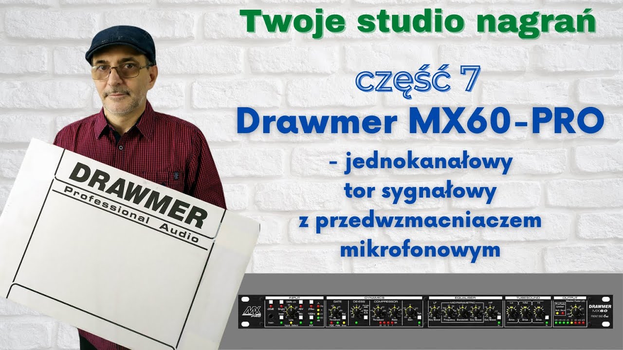 Studio nagrań - Część 7 - Drawmer MX60 PRO - jednokanałowy tor sygnałowy