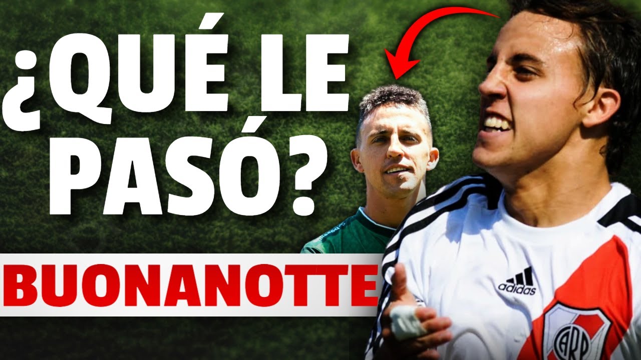 LA VIDA Y EL TRISTE PRESENTE DE DIEGO BUONANOTTE | Como siguió la carrera del Mastantuono que no fue