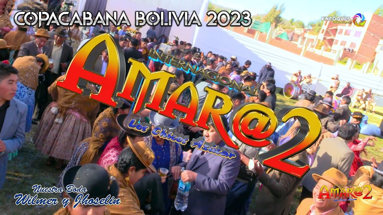 Amar@2  en VIVO Copacabana Bolivia / Boda de Wilmer y Jhoselin - Enfoques Films ©