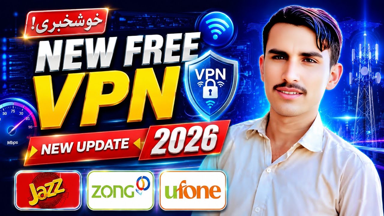 NEW FREE VPN 2026 | Unlimited Free Internet | Latest Update | Jazz, Zong & Ufone