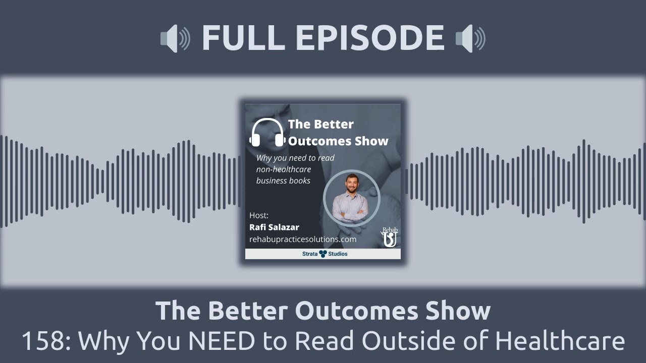 158: Why You NEED to Read Outside of Healthcare | The Better Outcomes Show