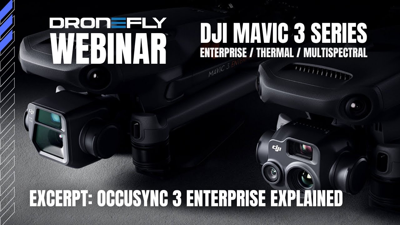Webinar Excerpt | DJI Mavic 3 Enterprise Series | Occusync 3 Enterprise Explained | Dronefly
