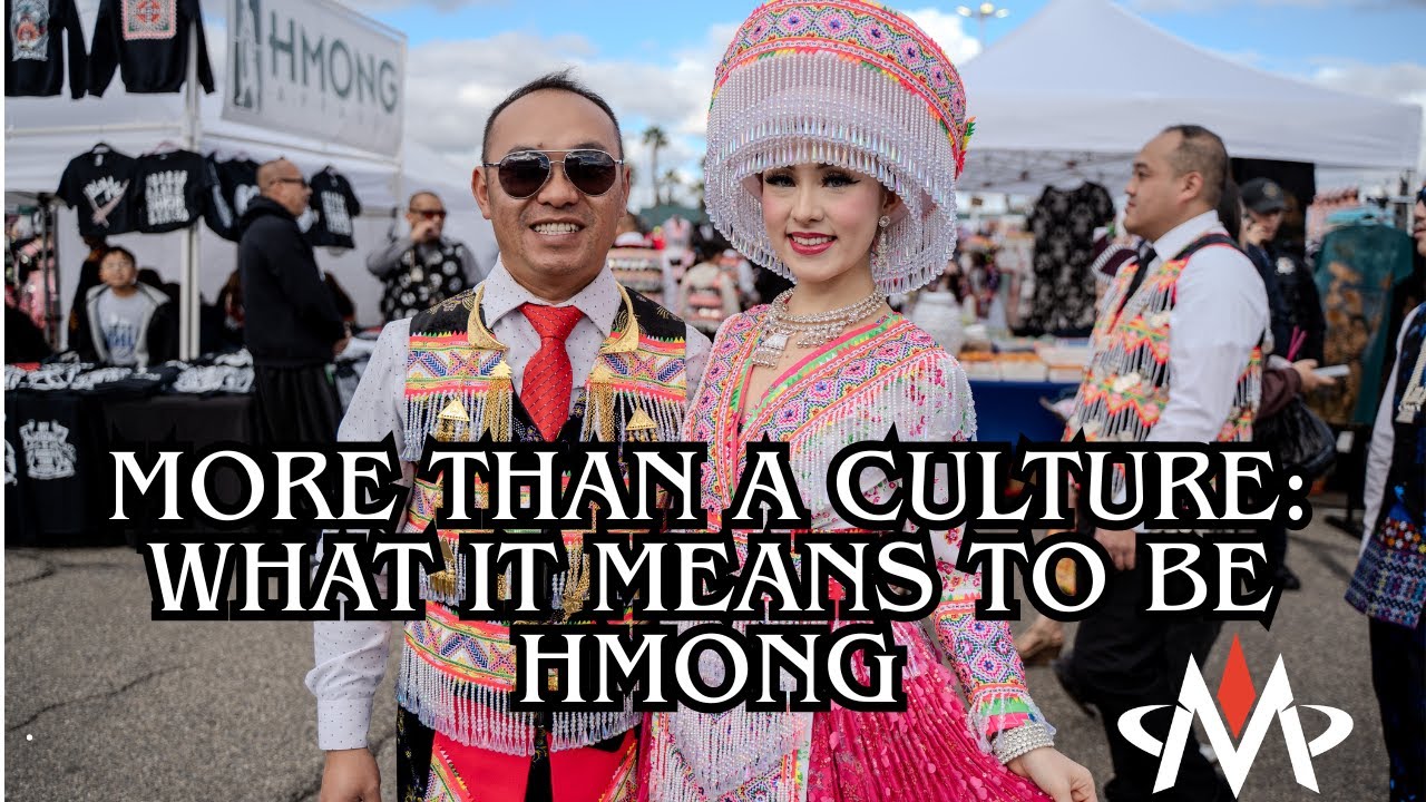 More Than a Culture: What It Means to Be Hmong