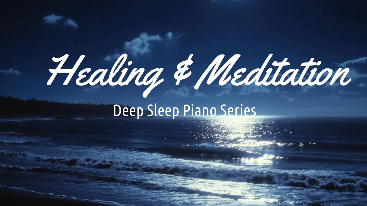 【舒眠,療癒,放鬆音樂】🎹 舒眠／療癒 鋼琴獨奏 ：🎹 Healing Piano Series｜Healing & Meditation Piano Album