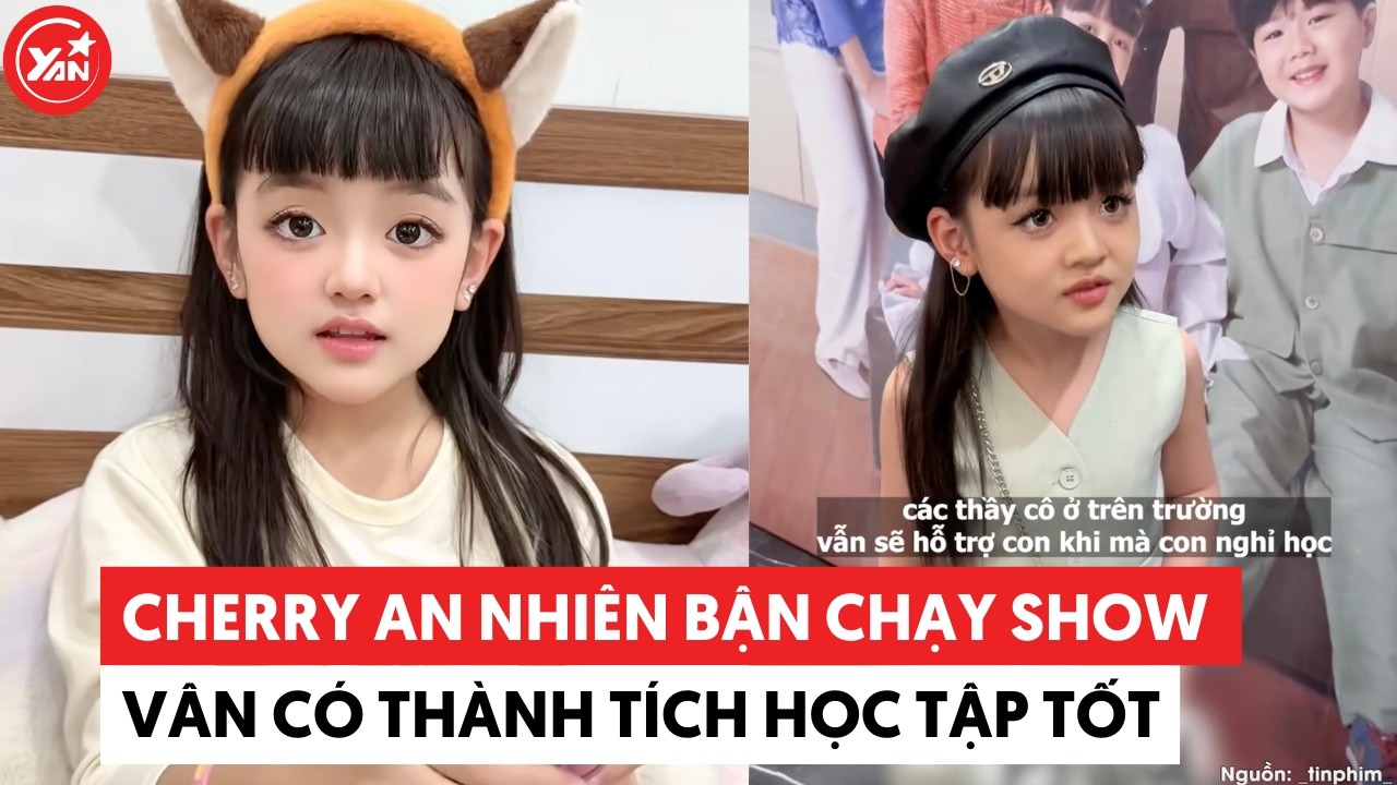 Cherry An Nhiên bận chạy show vẫn có thành tích học tập tốt #cherryannhien