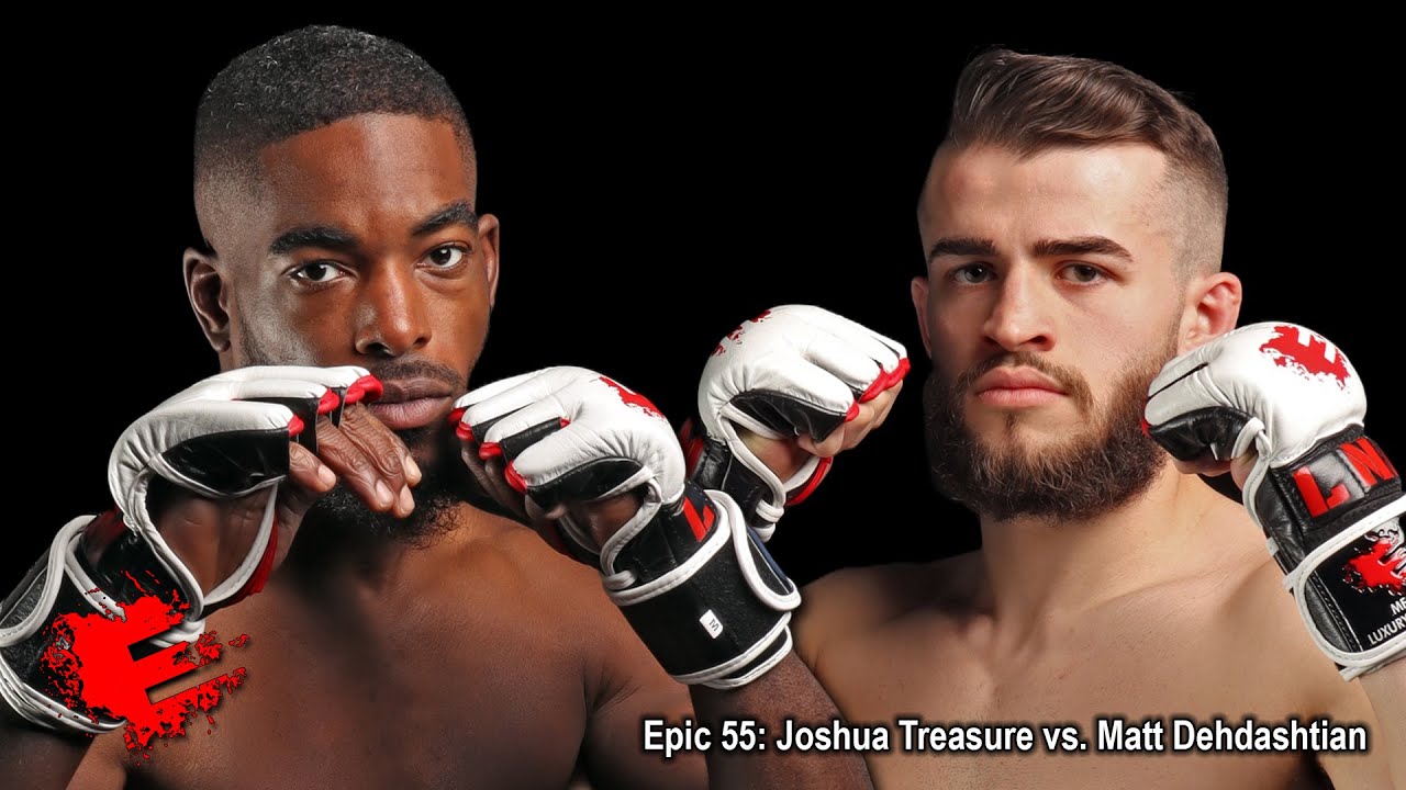 Epic 55: Joshua Treasure vs. Matt Dehdashtian - 11.10.23