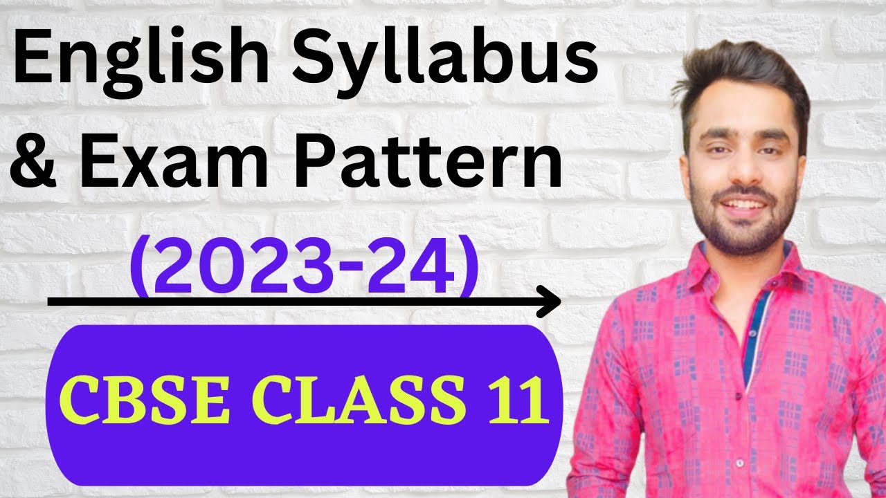 CBSE 11 - Latest & Updated ENGLISH EXAM PATTERN & SYLLABUS / (2023-24)