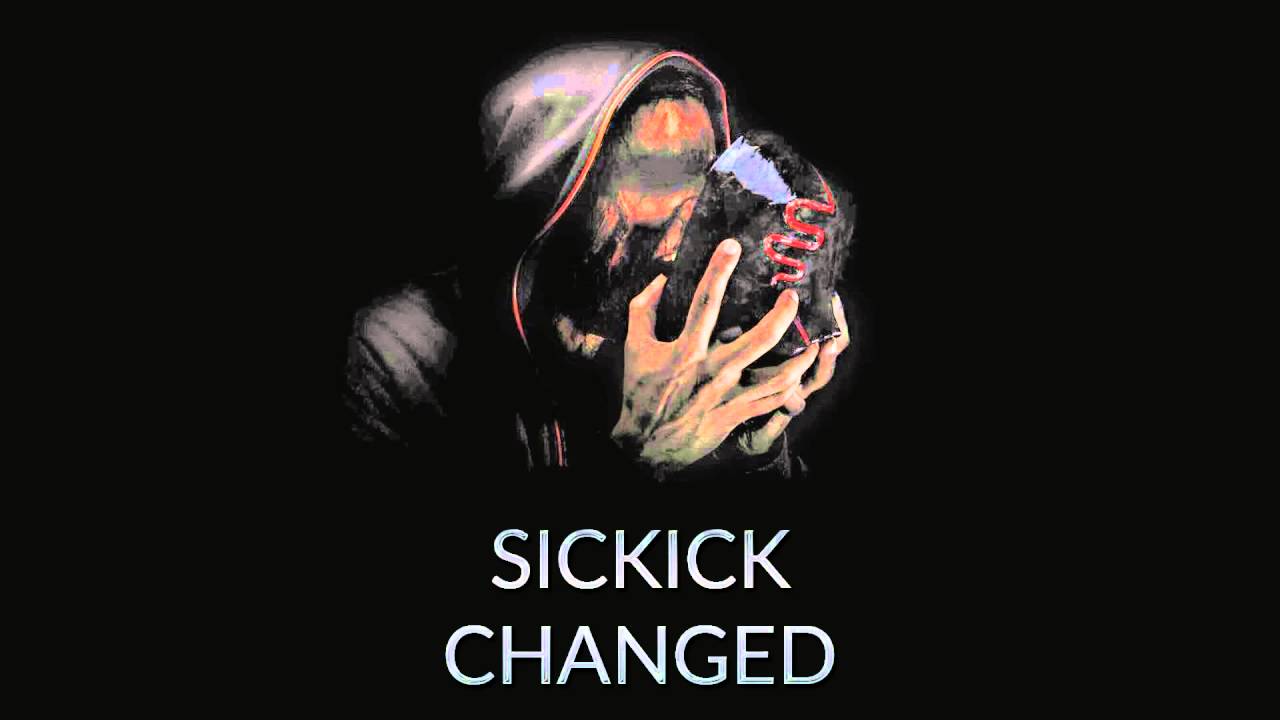 Changed - Sickick