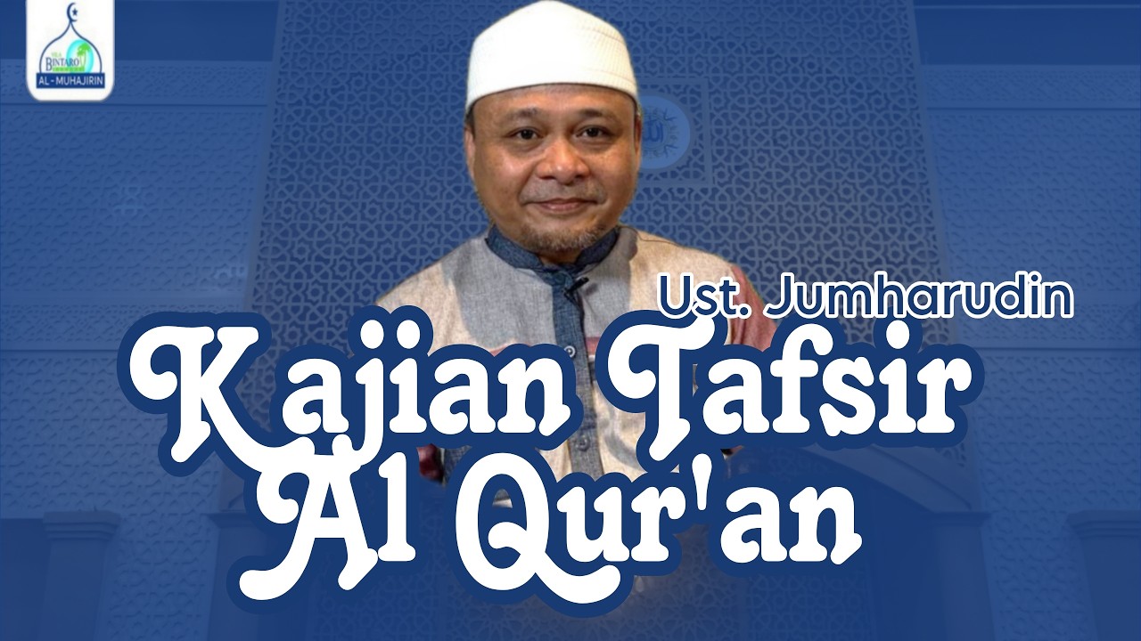 (LIVE) KAJIAN TAFSIR AL QUR'AN II Ustadz Jumharuddin, LC