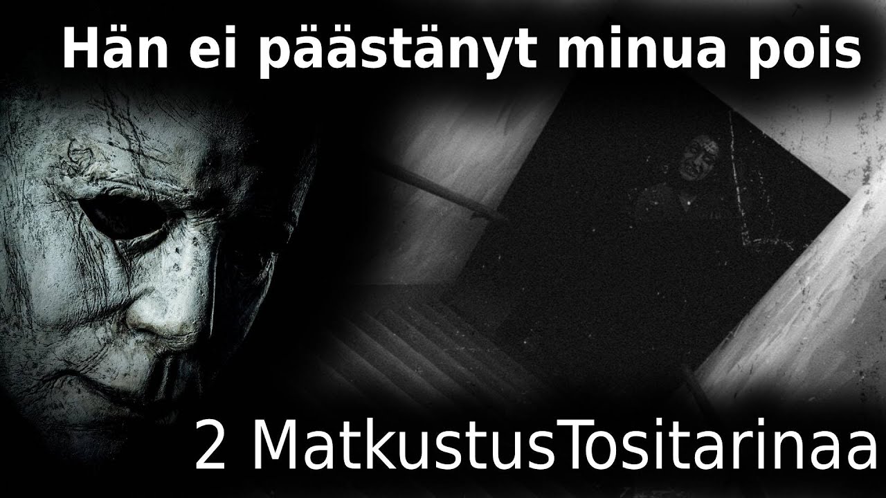 H&auml;n ei p&auml;&auml;st&auml;nyt minua pois / 2 MatkustusTositarinaa / Kauhutarina
