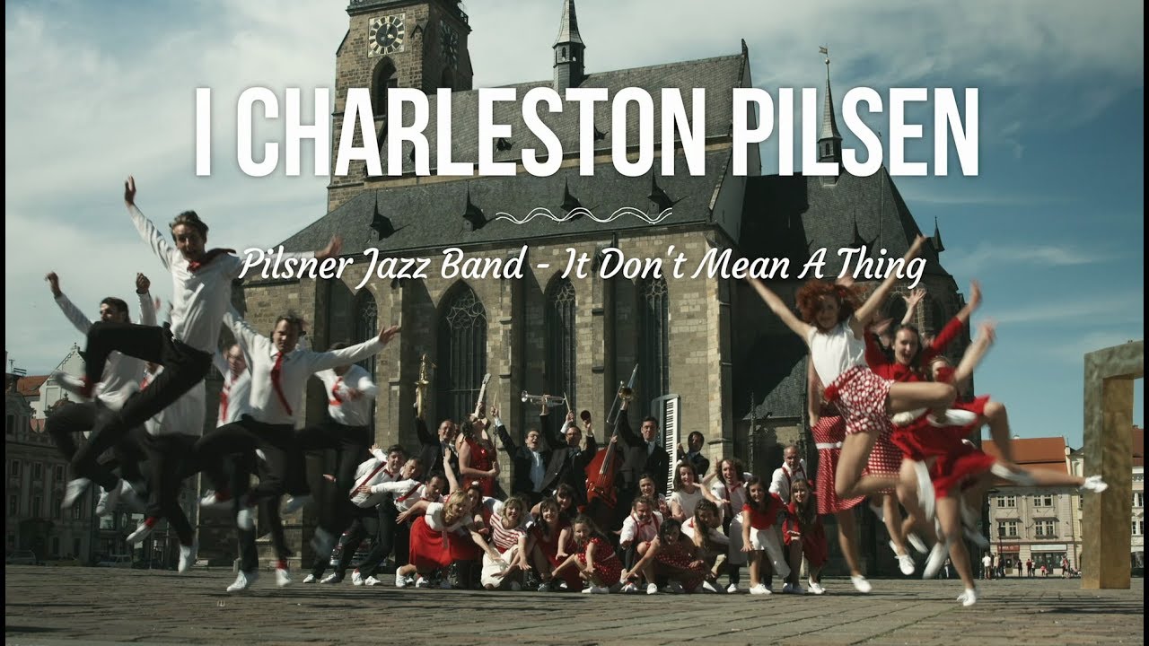I Charleston Pilsen | Pilsner Jazz Band: It Don’t Mean A Thing