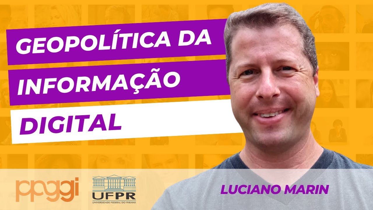 Geopolítica da Informação Digital, com Prof. Dr. Luciano Marin