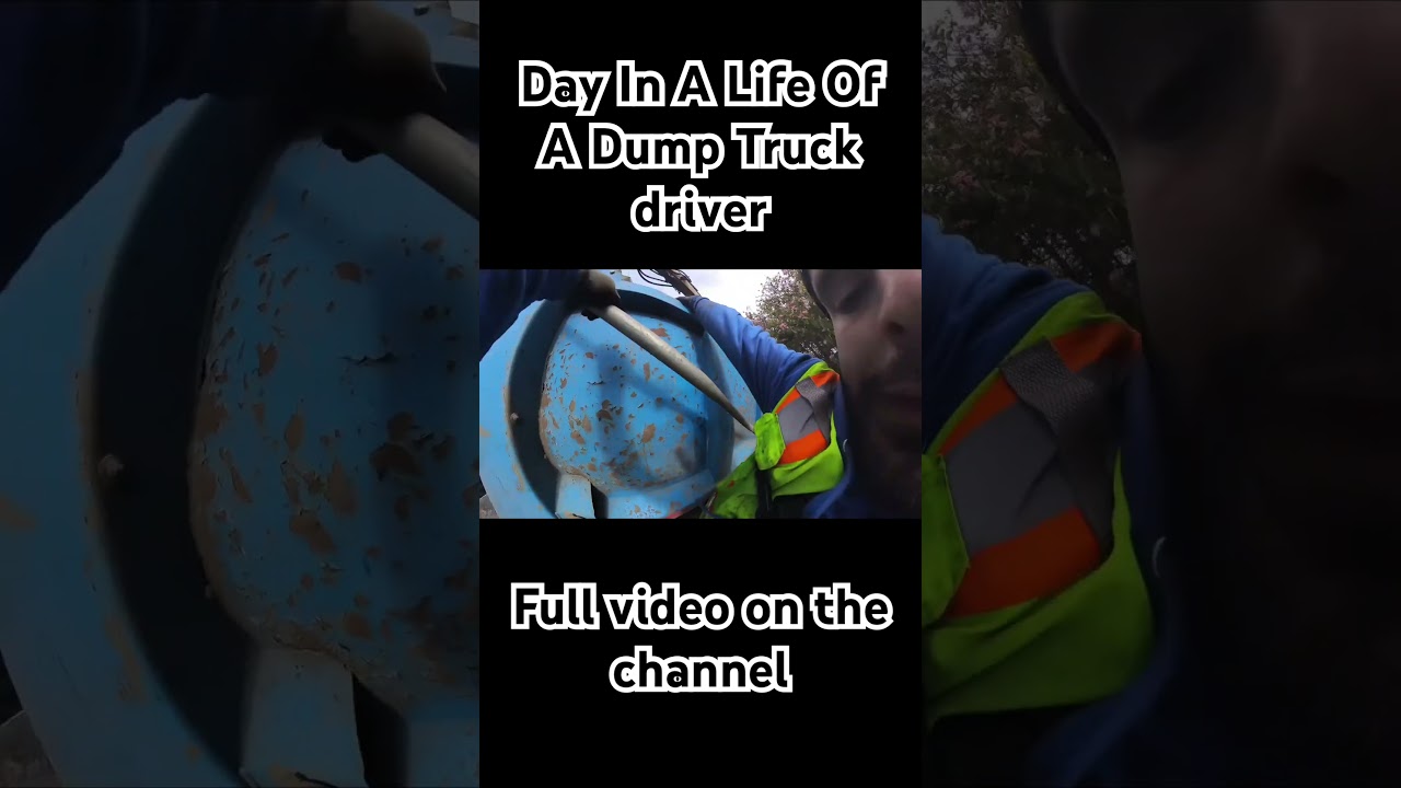 Day In A Life Of A Dump Truck Driver 