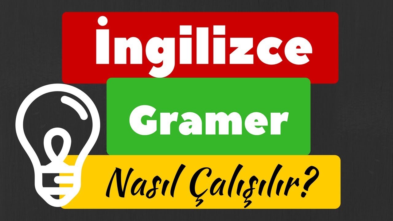 İngilizce Gramer Nasıl Öğrenilir & Çalışılır & Geliştirilir?