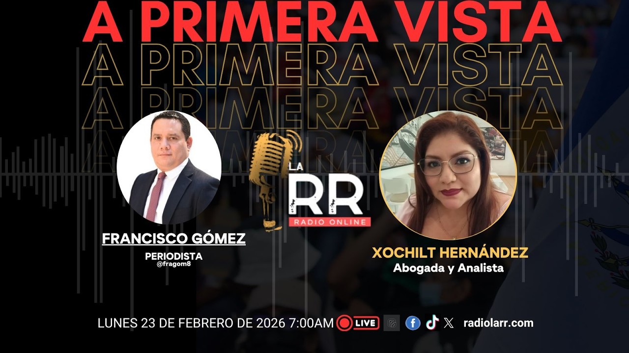 A Primera Vista con Xochilt Hernández, Abogada y analista de Realidad Nacional. 23-02-2026