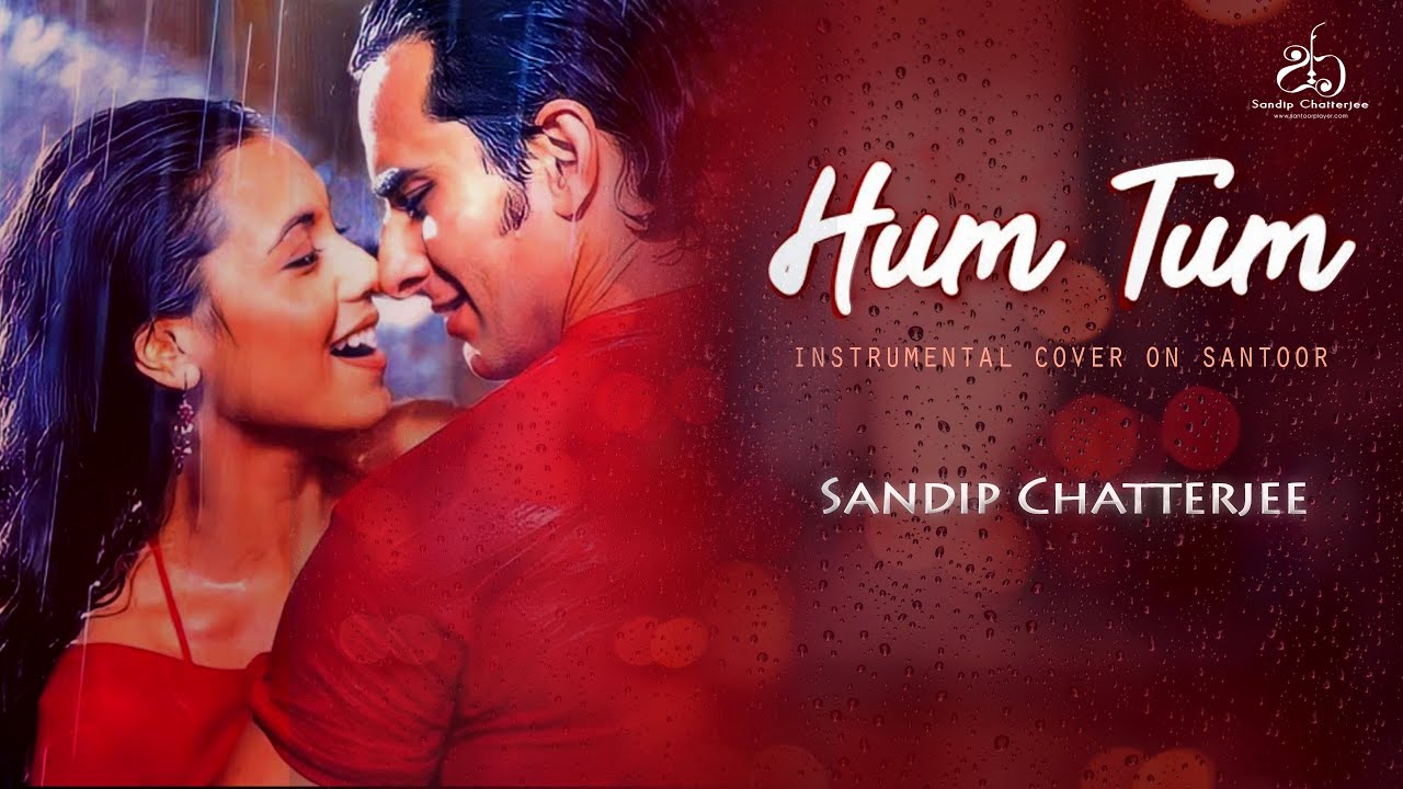 Hum Tum I Instrumental Santoor Cover I Sandip Chatterjee I Sharif Ali Khan I Rani Mukherjee