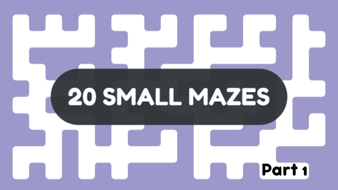 20 Small Mazes | Part 1