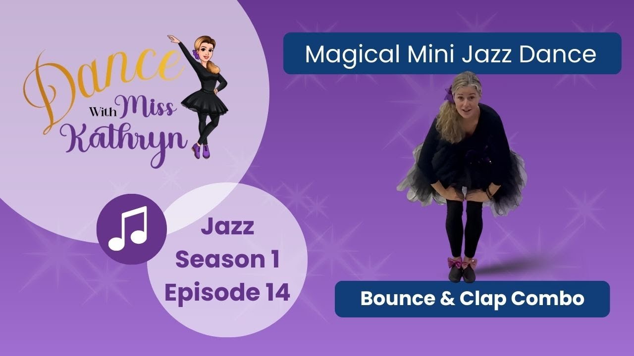 Jazz Episode 14: Magical Mini Jazz Dance! Bounce & Clap Combo