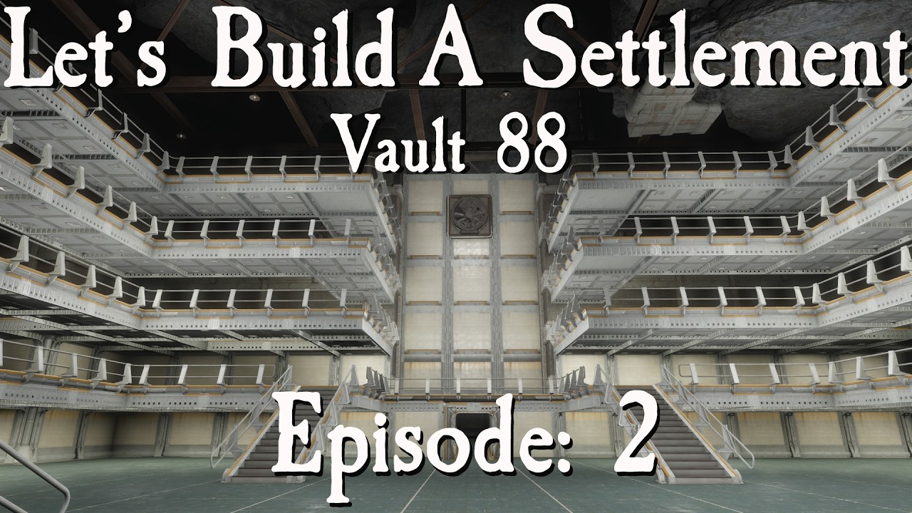 Let's Build A Settlement Vault 88: Episode 2