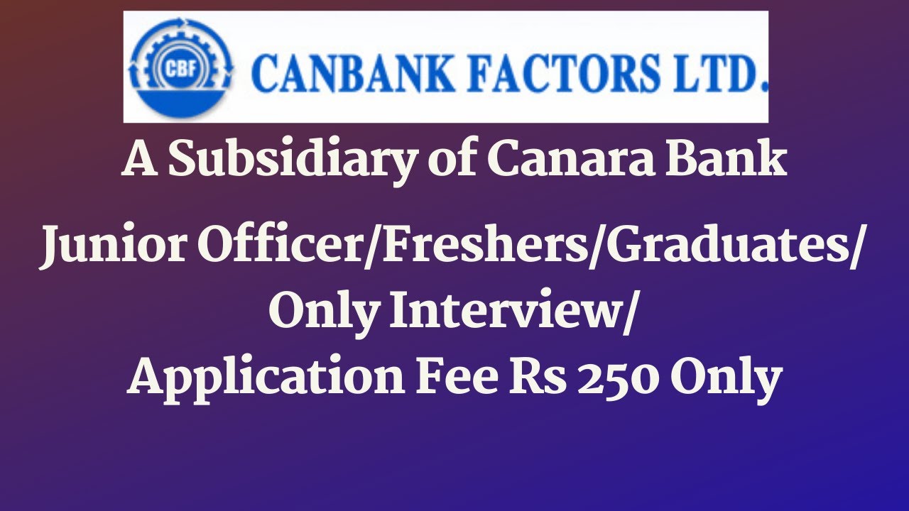 CANARA BANK RECRUITMENT 2021/CANBANK JOBS/JUNIOR OFFICER/NO EXAM/ONLY INTERVIEW