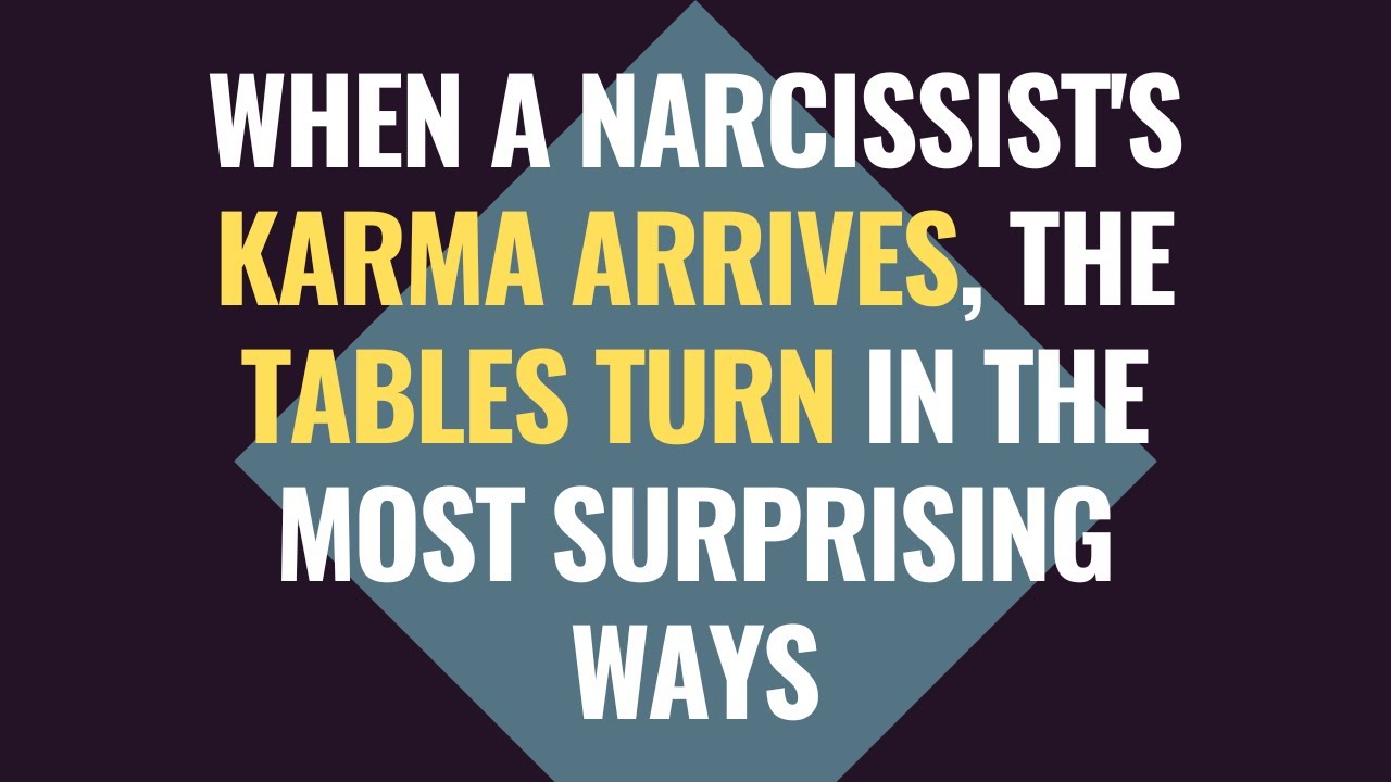 When a Narcissist's Karma Arrives, the Tables Turn in the Most Surprising Ways | NPD | Narcissism