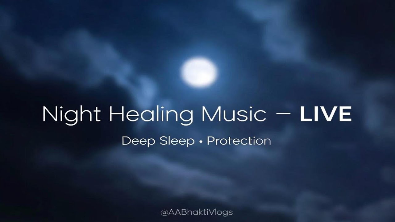 Night Healing Live | @AABhaktiVlogs Meditation 4K