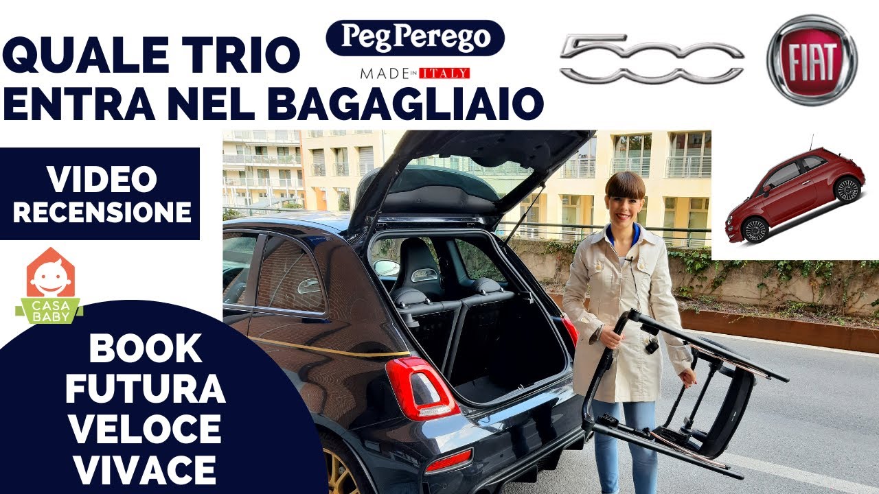 QUALE TRIO PEG PEREGO ENTRA NEL BAGAGLIAIO DELLA FIAT 500? PEG PEREGO VELOCE, VIVACE e BOOK