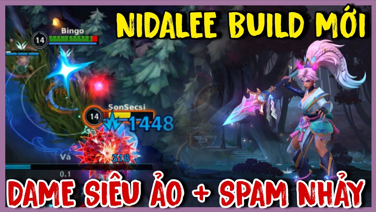 TỐC CHIẾN : Nidalee Nhảy Cào Liên Tục Cực Lỗi Với Build Này