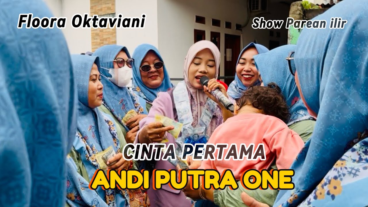 ANDI PUTRA 1 CINTA PERTAMA VOC FLOORA OKTAVIANI SHOW PAREAN ILIR TGL 27 JANUARI 2026
