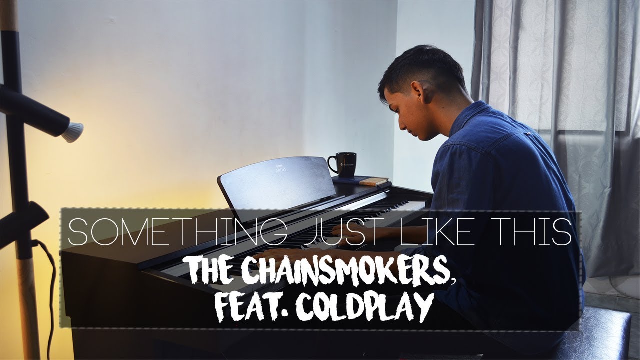 Something Just Like This  - The Chainsmokers, Feat. Coldplay (Piano Cover) | Eliab Sandoval