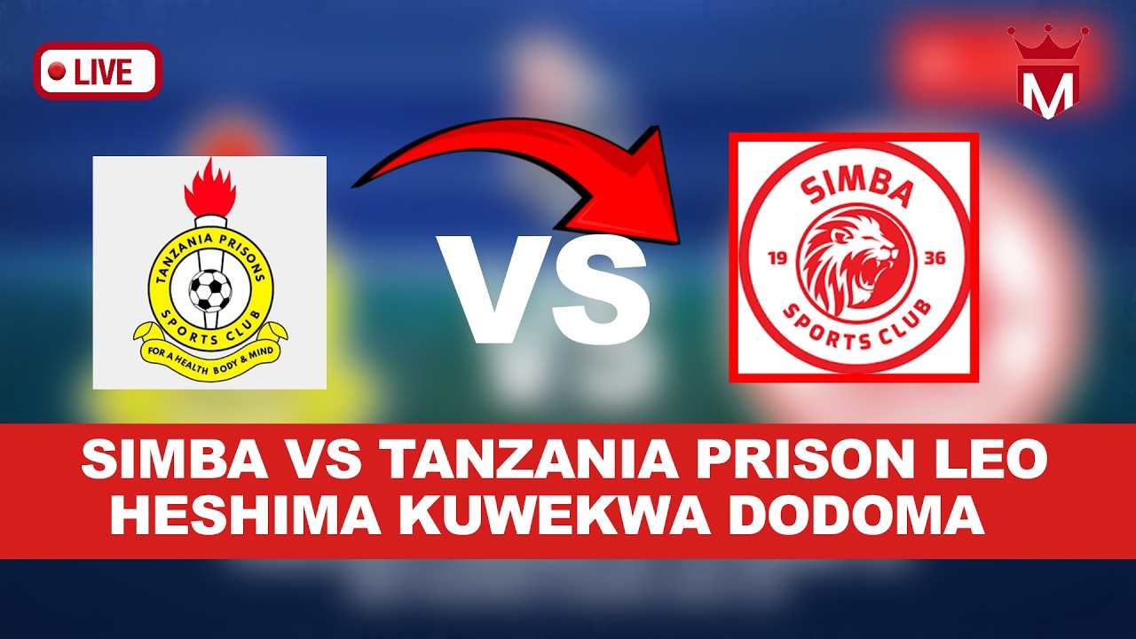 #live #simba :  SIMBA VS TANZANIA PRISON LEO HESHIMA KUWEKWA DODOMA