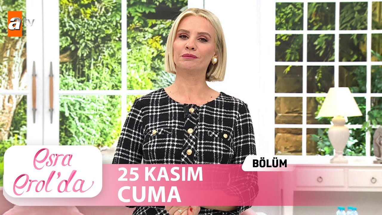 Esra Erol'da 25 Kasım Cuma 2022 | Tek Par&ccedil;a