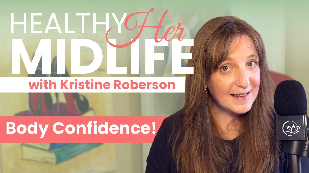 How to Feel Confident in a Changing Midlife Body (Without Losing Weight)
