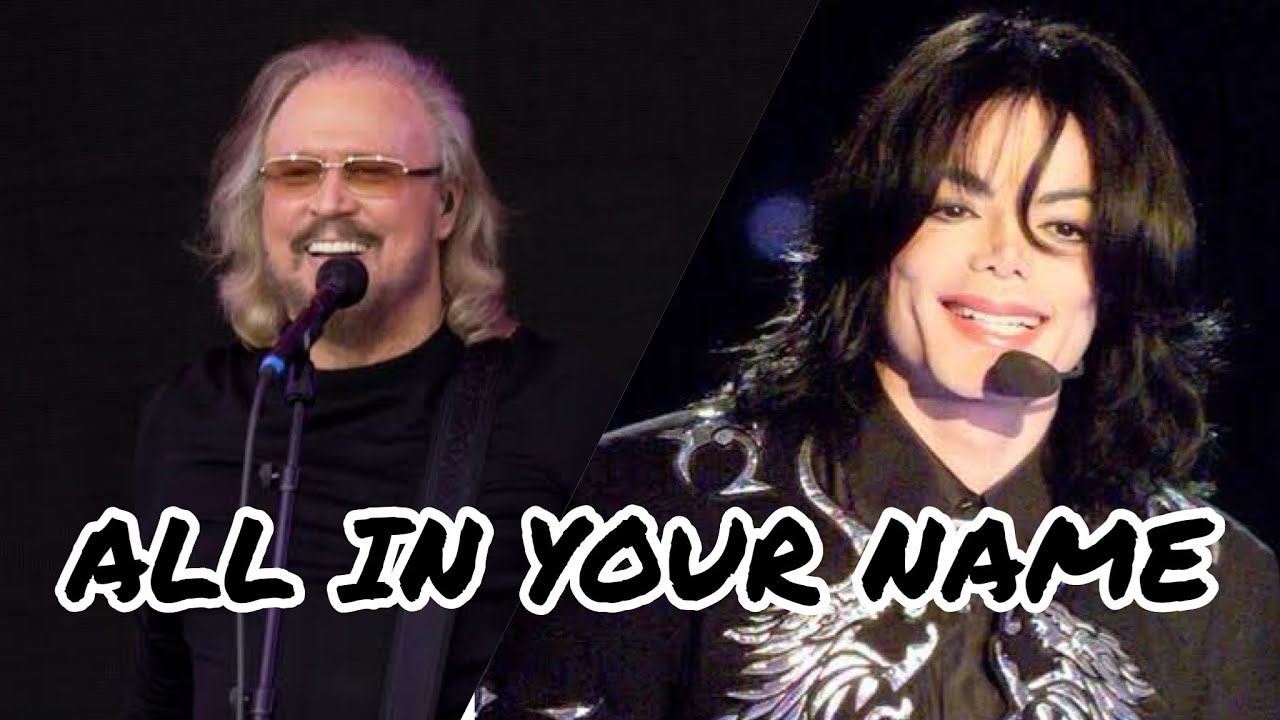 Michael jackson Ft.Barry Gibb All In Your Name Lyrics