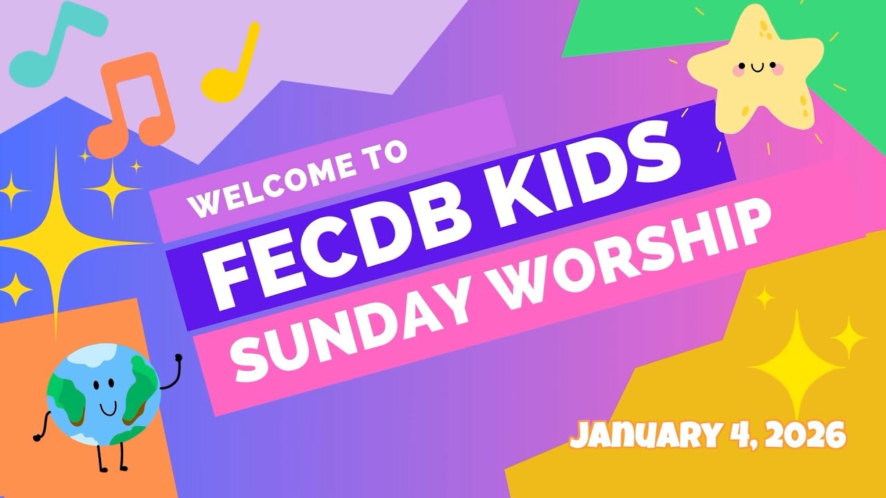 [Jan 4] FECDB Kids Sunday Worship