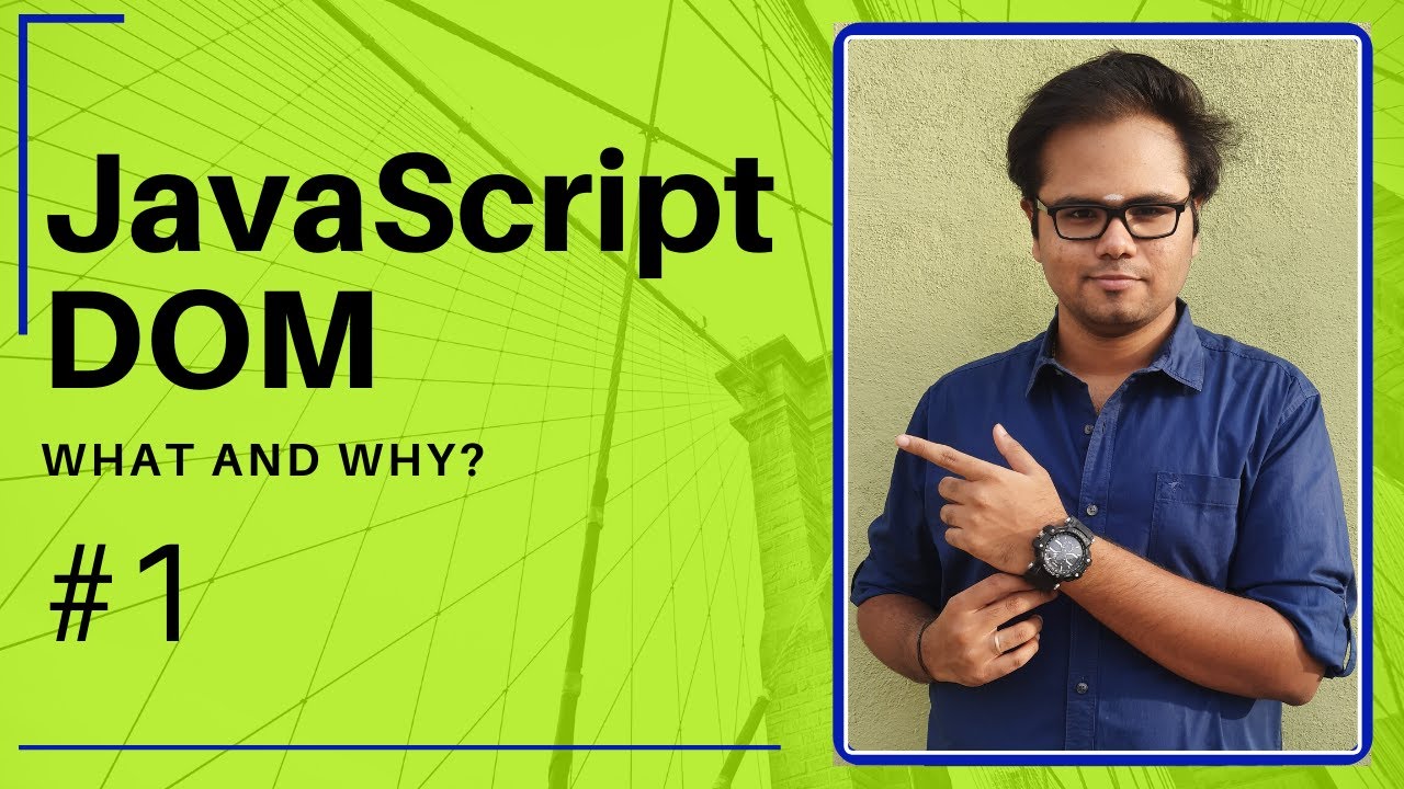 JavaScript DOM - 2020 - #1 - What can you do with JavaScript DOM?  - Tharun Shiv